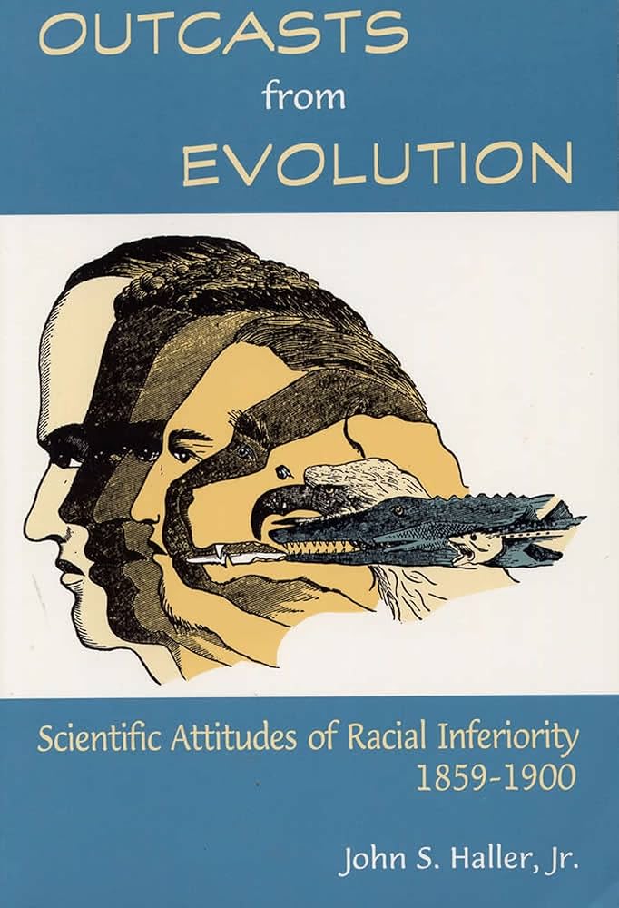 Outcasts from Evolution: Scientific Attitudes of Racial